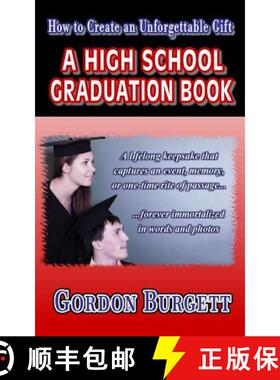 【3-4周达】How to Create a High School Graduation Book: A lifetime keepsake forever immortalized in w... [9780982663547]