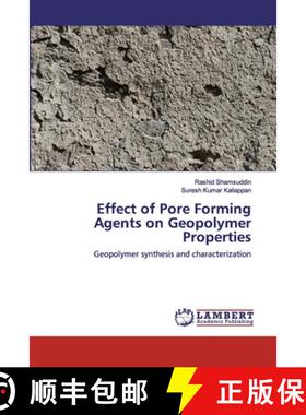预订 Effect of Pore Forming Agents on Geopolymer Properties [9786139981434]