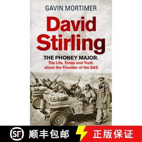 【3-4周达】David Stirling: The Phoney Major: The Life, Times and Truth about the Founder of the SAS [9781472134578]