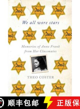 【3-4周达】We All Wore Stars: Memories of Anne Frank from Her Classmates [9780230342125]