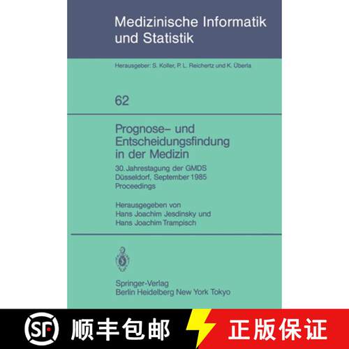 【3-4周达】Prognose- und Entscheidungsfindung in der Medizin : 30. Jahrestagung der GMDS Düsseldorf,... [9783540160687]