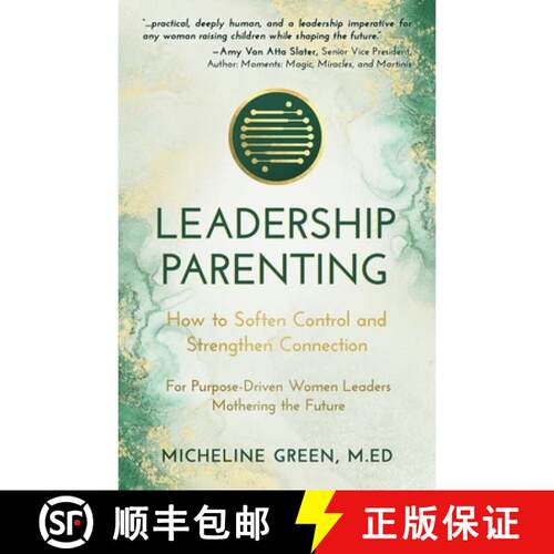 【3-4周达】Leadership Parenting : How to Soften Control and Strengthen Connection For Purpose-Driven ... [9798890794901]
