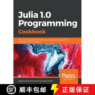 预订 Julia 1.0 Programming Cookbook: Over 100 numerical and distributed computing recipes for your da... [9781788998369]
