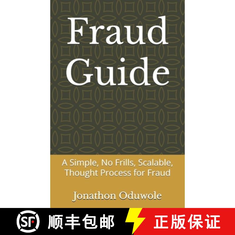 预订 Fraud Guide: A Simple, No Frills, Scalable, Thought Process for Fraud [9780981497020]