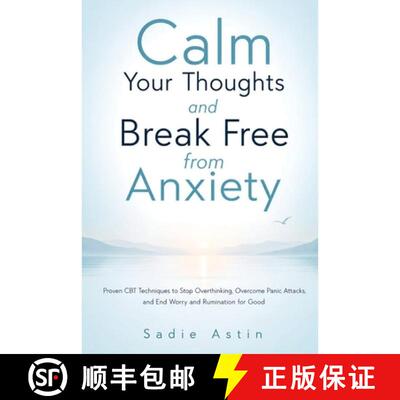 【3-4周达】Calm Your Thoughts and Break Free from Anxiety: Proven CBT Techniques to Stop Overthinking... [9781806478743]