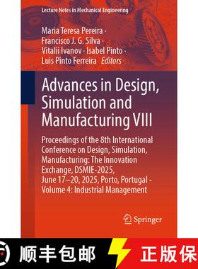 【3-4周达】Advances in Design, Simulation and Manufacturing VIII: Proceedings of the 8th Internationa... [9783032071439]