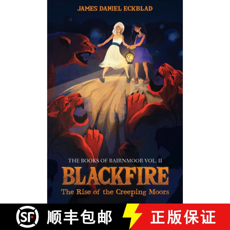 【3-4周达】Blackfire: The Rise of the Creeping Moors: The Books of Bairnmoor, Volume II [9781532616297]