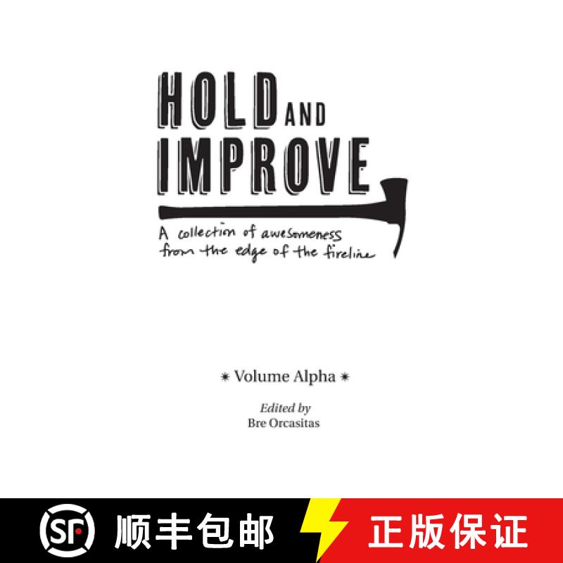 【2-3周达】Hold and Improve -Volume Alpha-: A collection of awesomeness from the edge of the fireline [9780578290362]