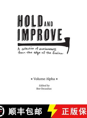 【3-4周达】Hold and Improve -Volume Alpha-: A collection of awesomeness from the edge of the fireline [9780578290362]