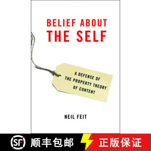 【3-4周达】精装 Belief about the Self: A Defense of the Property Theory of Content [9780195341362]
