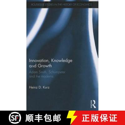 【3-4周达】Innovation, Knowledge and Growth: Adam Smith, Schumpeter and the Moderns [9780415746373]