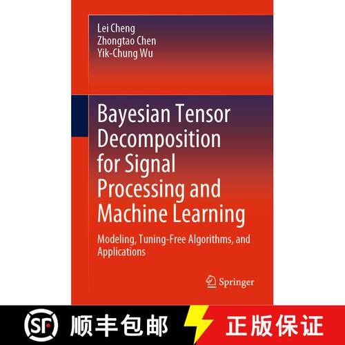 【3-4周达】精装 Bayesian Tensor Decomposition for Signal Processing and Machine Learning: Modeling, T... [9783031224379]