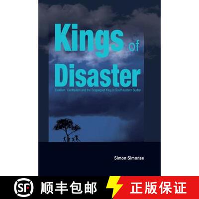 预订 Kings of Disaster: Dualism, Centralism and the Scapegoat King in Southeastern Sudan [9789970258970]