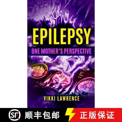 【3-4周达】EPILEPSY - One Mother's Perspective: Easy-to-Understand Reference about Seizures, Triggers... [9781885615220]
