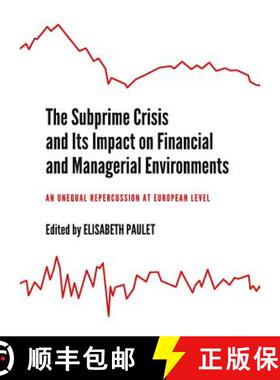 预订 The Subprime Crisis and Its Impact on Financial and Managerial Environments: An Unequal Repercus... [9781443840774]