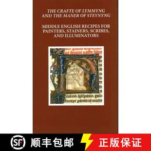 【3-4周达】The Craft of Lymmyng and The Maner of Steynyng: Middle English Recipes for Painters, Stain... [9780198789086]