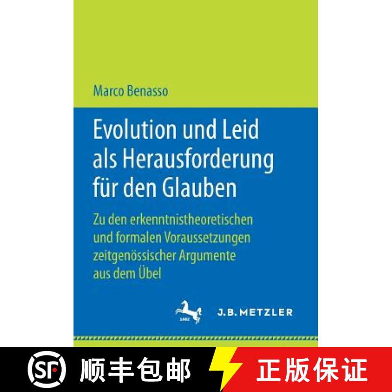 【3-4周达】Evolution Und Leid ALS Herausforderung Fur Den Glauben: Zu Den Erkenntnistheoretischen Und... [9783658224332]