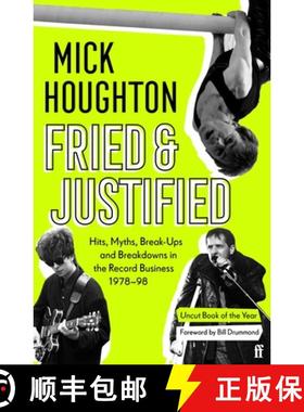 【3-4周达】Fried & Justified : Hits, Myths, Break-Ups and Breakdowns in the Record Business 1978-98 [9780571336838]
