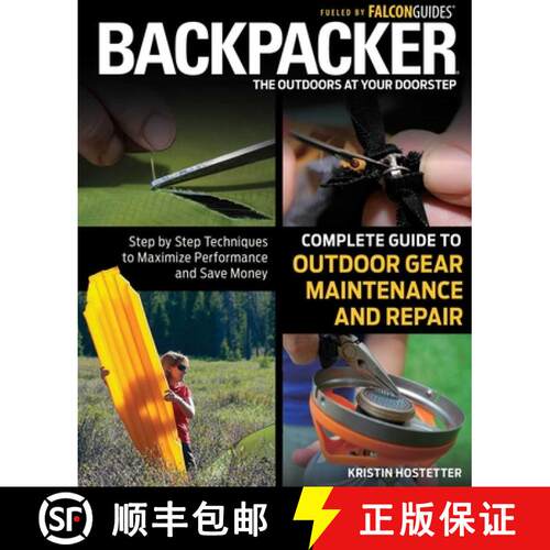 【3-4周达】Backpacker Magazine's Complete Guide to Outdoor Gear Maintenance and Repair: Step-By-Step ... [9780762778317]
