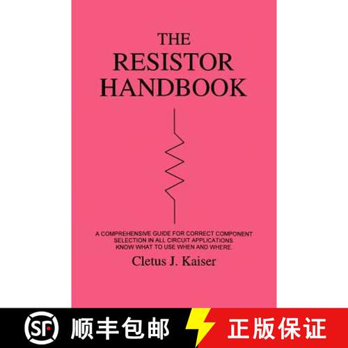 【3-4周达】The Resistor Handbook: A Comprehensive Guide for Correct Component Selection in all Circui... [9780962852558]