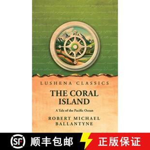 【3-4周达】The Coral Island A Tale of the Pacific Ocean [9798890969071]