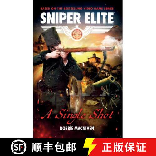 【3-4周达】A Single Shot: A Sniper Elite Worlds Novel [9781837866557]