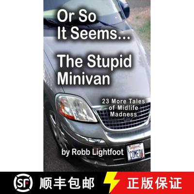 预订 Or So It Seems ... The Stupid Minivan and More Tales of Midlife Madness [9780988785427]