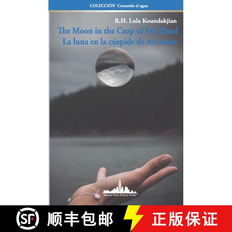 【2-3周达】The Moon in the Cusp of My Hand: La luna en la cúspide de mi mano (Bilingual Edition) [9781950474271]