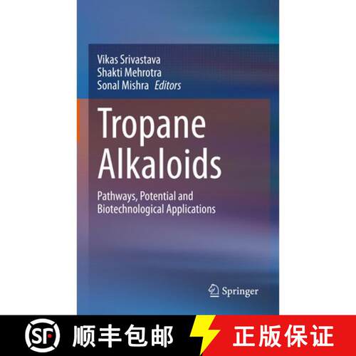 【3-4周达】精装 Tropane Alkaloids : Pathways, Potential and Biotechnological Applications [9789813345348]
