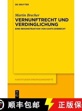 【3-4周达】Vernunftrecht Und Verdinglichung: Eine Rekonstruktion Von Kants Eherecht [9783110767544]