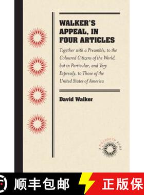 预订 Walker's Appeal, in Four Articles: Together with a Preamble, to the Coloured Citizens of the Wor... [9780807869475]