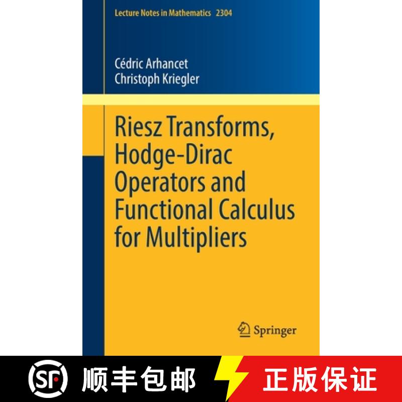 【2-3周达】Riesz Transforms, Hodge-Dirac Operators and Functional Calculus for Multipliers [9783030990107]