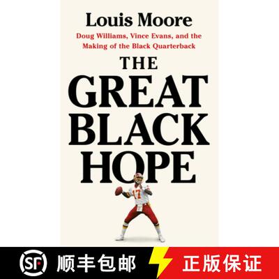 【3-4周达】The Great Black Hope: Doug Williams, Vince Evans, and the Making of the Black Quarterback [9781541705098]