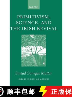 【3-4周达】Primitivism, Science, and the Irish Revival [9780199268955]