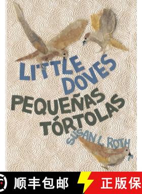 【3-4周达】Little Doves | Pequeñas tórtolas: a bilingual celebration of birds and a baby in English... [9781939604163]