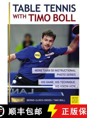 【3-4周达】Table Tennis with Timo Boll: More Than 50 Instructional Photo Series. His Game, His Techni... [9781782550730]