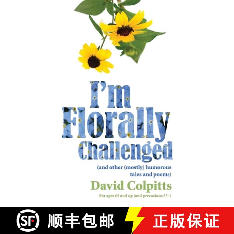 【2-3周达】I'm Florally Challenged: And Other Mostly Humorous Tales and Poems [9781773544793]