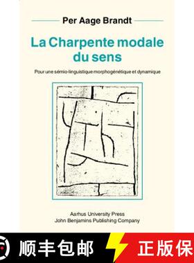 【3-4周达】Charpente modale du sens: Pour une semio-linguistique morphogenetique et dynamique [9789027222688]