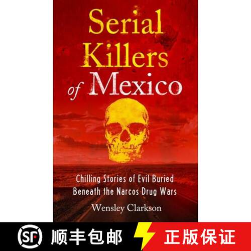 【3-4周达】Serial Killers of Mexico: Chilling Stories of Evil Buried Underneath the Narcos Drug Wars [9781802791273]