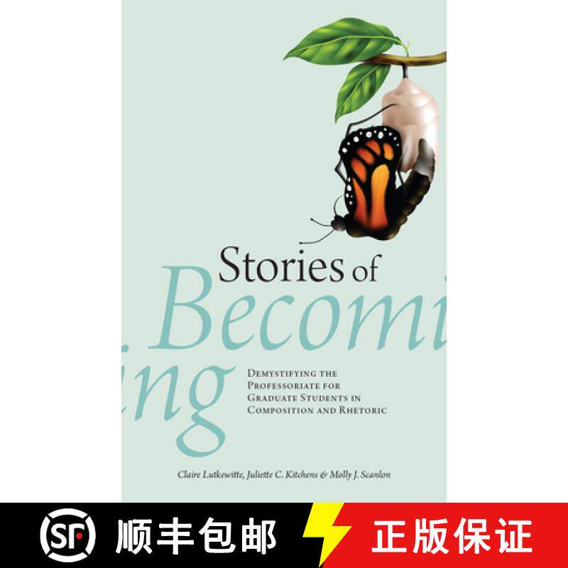 【3-4周达】Stories of Becoming: Demystifying the Professoriate for Graduate Students in Composition a... [9781646421633]