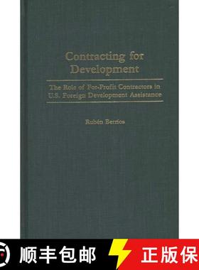 预订 Contracting for Development: The Role of For-Profit Contractors in U.S. Foreign Development Assi... [9780275966331]