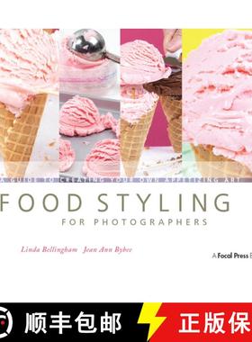 【3-4周达】Food Styling for Photographers: A Guide to Creating Your Own Appetizing Art [9781138380899]