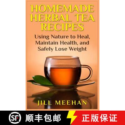 【3-4周达】Homemade Herbal Tea Recipes: Using Nature to Heal, Maintain Health, and Safely Lo [9781507830208]