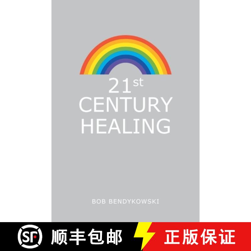 【2-3周达】21St Century Healing: A Study in Angels, Rainbows, and Computers [9781982251215]
