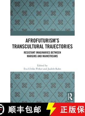 【3-4周达】Afrofuturism's Transcultural Trajectories: Resistant Imaginaries Between Margins and Mains... [9781032414980]
