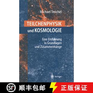 【3-4周达】Teilchenphysik und Kosmologie : Eine Einführung in Grundlagen und Zusammenhänge [9783540677116]