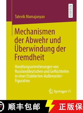 【3-4周达】Mechanismen der Abwehr und Überwindung der Fremdheit: Handlungsorientierungen von Russlan... [9783658446031]