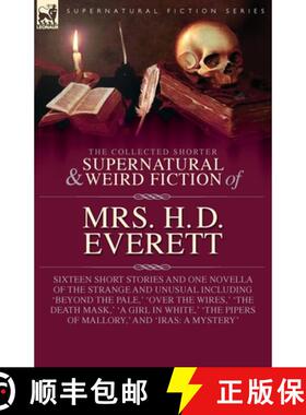 【3-4周达】The Collected  Supernatural and Weird  Fiction of  Mrs. H. D. Everett: Sixteen Short Stori... [9781917666275]