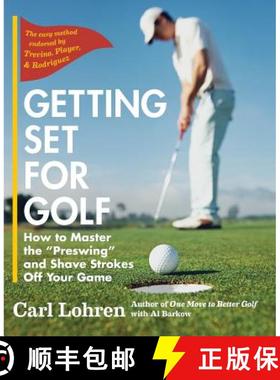 【3-4周达】Getting Set for Golf: How to Master the Preswing and Shave Strokes off Your Game [9781635617665]