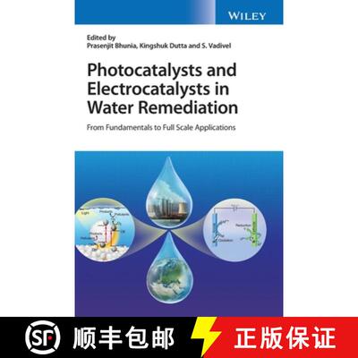 【3-4周达】Photocatalysts and Electrocatalysts in Water Remed iation: From Fundamentals to Full Scale... [9781119855316]